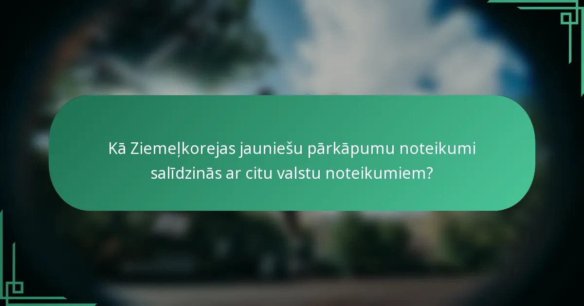 Kā Ziemeļkorejas jauniešu pārkāpumu noteikumi salīdzinās ar citu valstu noteikumiem?