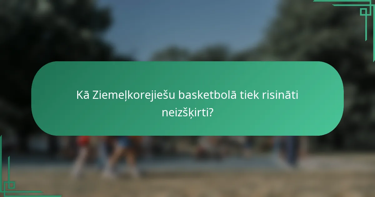 Kā Ziemeļkorejiešu basketbolā tiek risināti neizšķirti?